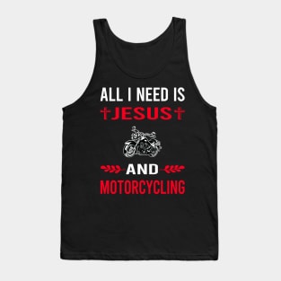 I Need Jesus And Motorcycling Motorcycle Motorbike Motorbiker Biker Tank Top